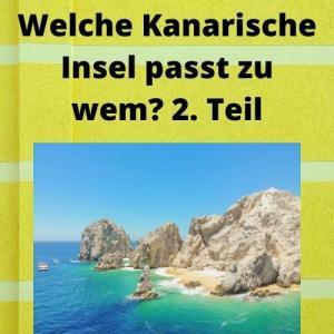 Welche Kanarische Insel passt zu wem 2. Teil