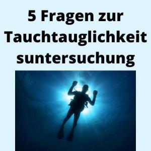 5 Fragen zur Tauchtauglichkeitsuntersuchung