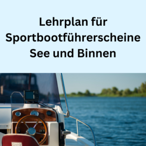 Lehrplan für Sportbootführerscheine See und Binnen