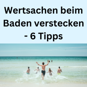 Wertsachen beim Baden verstecken - 6 Tipps